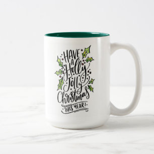 Habe ein Holly Jolly Weihnachten Zweifarbige Tasse