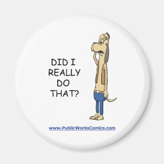 Habe ich das wirklich getan? magnet