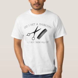 Habe ich einen Haarschnitt bekommen? Nein, ich hab T-Shirt