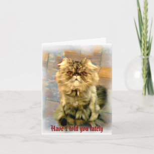 Habe ich es dir in letzter Zeit gesagt? . . Karte