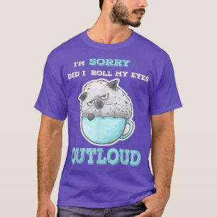 Habe ich meine Augen nach draußen gerollt Lustige T-Shirt