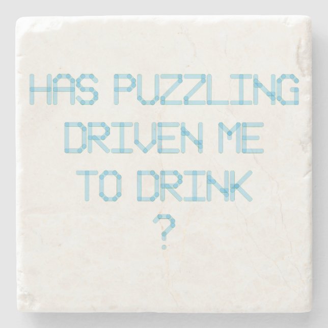 HABE ICH MIT PUZZLING GETRÄNKT? STEINUNTERSETZER (Vorderseite)