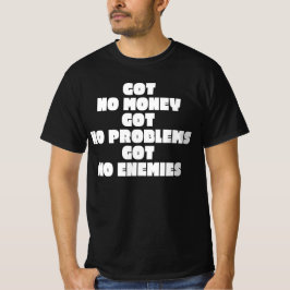 Habe kein Geld, habe keine Probleme, habe keine Fe T-Shirt