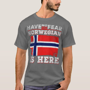 Habe keine Angst, dass der Norweger hier ist T-Shirt