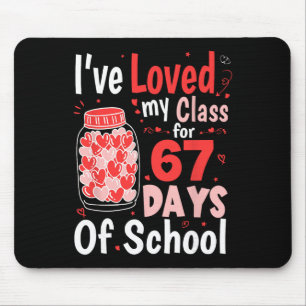 Habe meinen Cl für 67 Schultage geliebt Valentinst Mousepad
