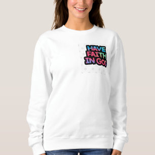 Habe Vertrauen in Gott Sweatshirt