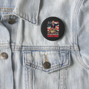 Habe, was ich zu Weihnachten wollte Trump Santa Button