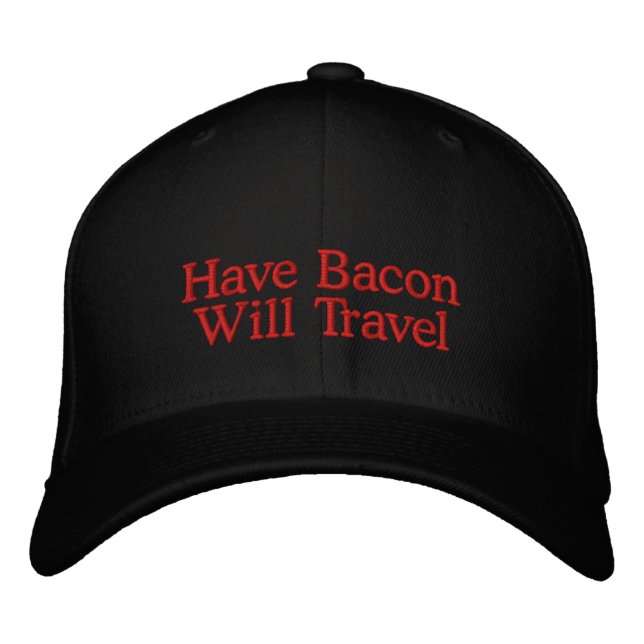 Haben Bacon Will Reisetyppografie Bestickte Baseballkappe (Vorderseite)