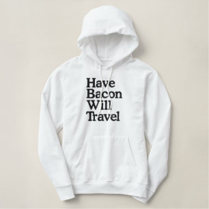 Haben Bacon Will Reisetyppografie Bestickter Hoodie