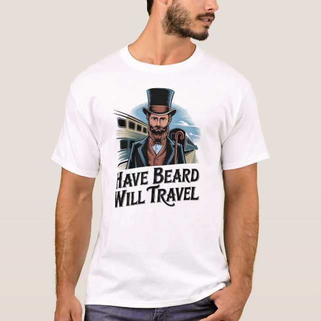 Haben Bart wird Reisen T-Shirt (Vorderseite)