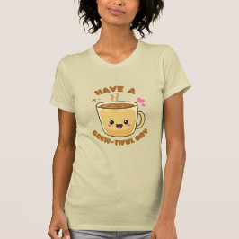 haben einen schönen Tag lustige kawaii Kaffee pun  T-Shirt