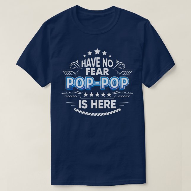Haben keine Angst Pop Pop ist hier stolz Geschenk  T-Shirt (Design vorne)