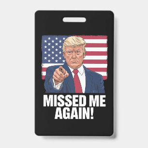 Haben mich wieder verpasst, Sie haben Trump 2024 W Ausweis