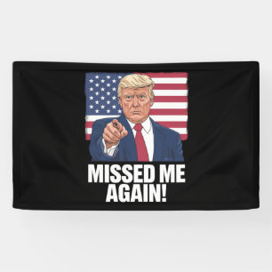 Haben mich wieder verpasst, Sie haben Trump 2024 W Banner