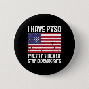 Haben Ptsd Hübsch müde von duistischen Demokraten Button