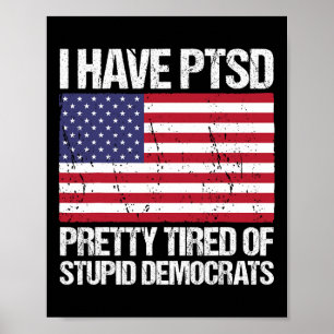 Haben Ptsd Hübsch müde von duistischen Demokraten Poster