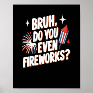 Haben Sie auch Feuerwerke lustige 4. Juli Geschenk Poster