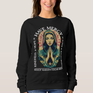 Haben Sie Barmherzigkeit, Bischof Mariann Edgar Bu Sweatshirt