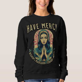 Haben Sie Barmherzigkeit, Bischof Mariann Edgar Bu Sweatshirt