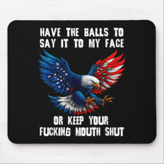 Haben Sie den Mut es mir ins Gesicht zu sagen, ode Mousepad