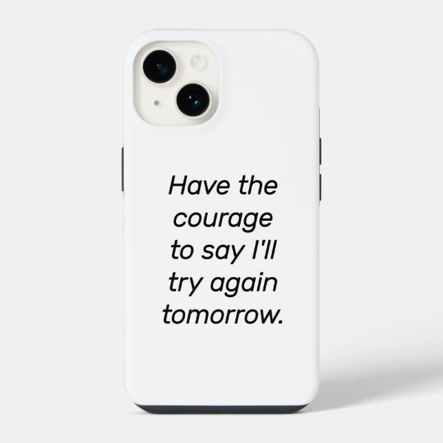 Haben Sie den Mut iPhone Fall 14 Hülle (Rückseite)