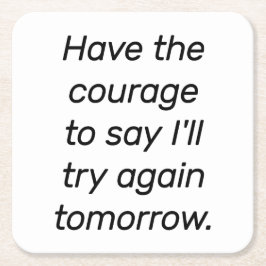 Haben Sie den Mut Papier Untersetzer