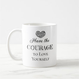 Haben Sie den Mut zur Liebe Personalisiert Kaffeetasse