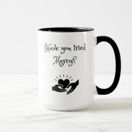 Haben Sie die Tasse der Barmherzigkeit versucht?