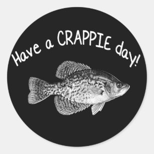 "HABEN SIE EIN CRAPPIE-TAGES" - CRAPPIE-FISCHEN RUNDER AUFKLEBER