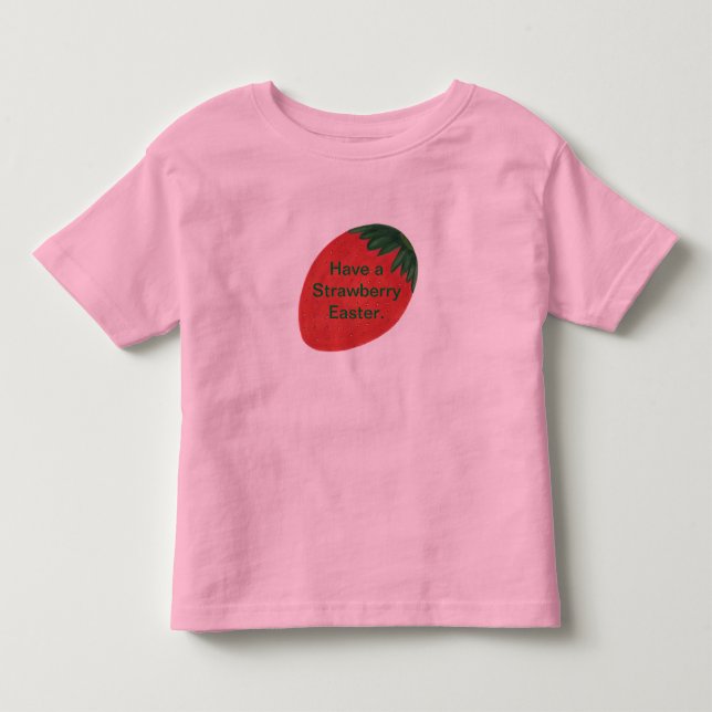 Haben Sie ein Erdbeereier-Shirt Kleinkind T-shirt (Vorderseite)