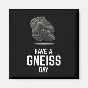 Haben Sie ein Gneiss Day Geologin Earth Granite T- Magnet