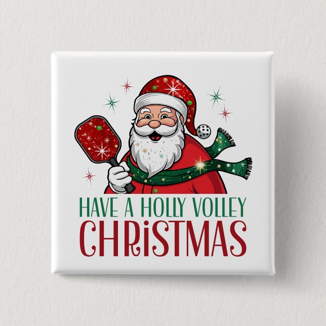 Haben Sie ein Holly Volley Weihnachten Song Pickle Button (Vorderseite)