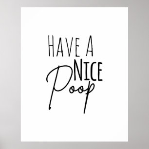 Haben Sie ein schönes Gekackt Humorvolles Badezimm Poster