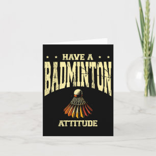 Haben Sie einen Badminton Attitude Badminton Playe Karte