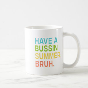 Haben Sie einen Bussin Summer Bruh Lehrer, den wir Kaffeetasse