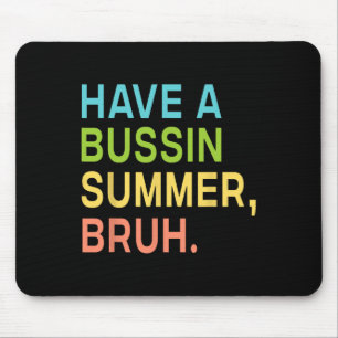 Haben Sie einen Bussin Summer Bruh Lehrer, den wir Mousepad