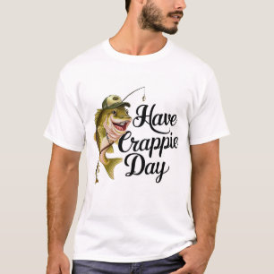 Haben Sie einen Crappie Day Funny Crappies Fishing T-Shirt