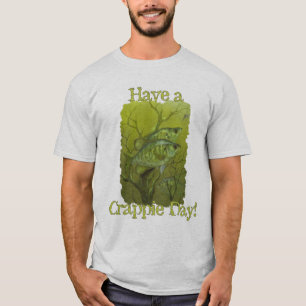 "Haben Sie einen Crappie-Tag " T-Shirt