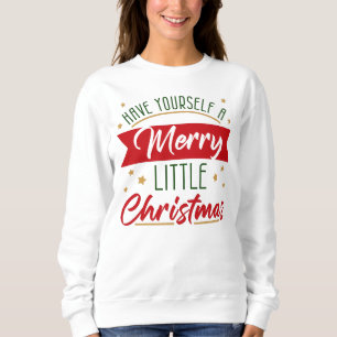 Haben Sie einen fröhlichen kleinen Weihnachtsurlau Sweatshirt