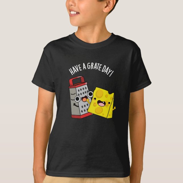 Haben Sie einen Grate Day Funny Chee Pun Dark BG T-Shirt (Vorderseite)