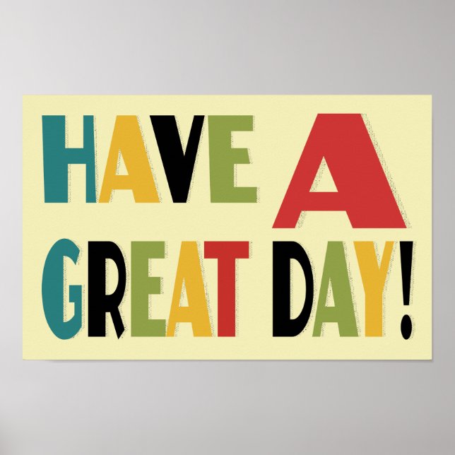 Haben Sie einen großen Tag Inspiration Poster (Vorne)
