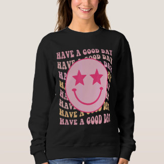 Haben Sie einen guten Tag Retro Smilee Gesicht äst Sweatshirt