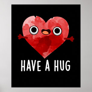 Haben Sie einen Hug Funny Heart Pun Dark BG Poster