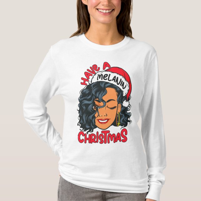 Haben Sie einen Melanin Weihnachten Black Girl Mag T-Shirt (Vorderseite)