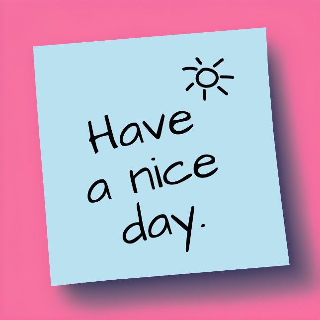 Haben Sie einen schönen Tag positive Post Es Notiz (Brighten someone's day with a positive post it note ☀️)