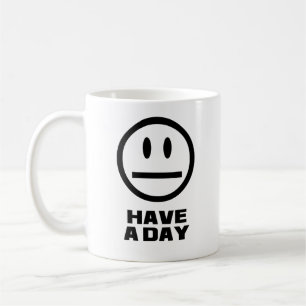 Haben Sie einen Tag Kaffeetasse