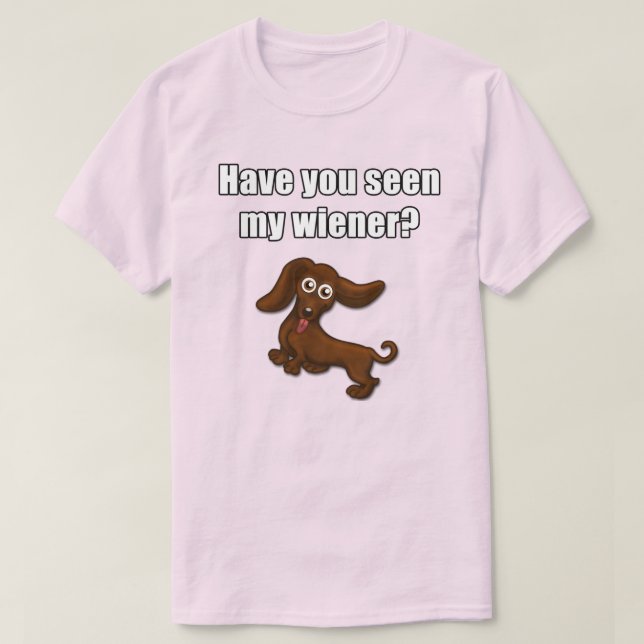 Haben Sie gesehen meiner Dackel, lustiger Dackel T-Shirt (Design vorne)