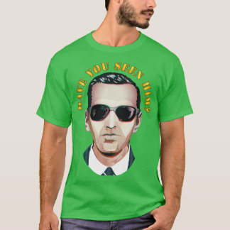 Haben Sie ihn gesehen DB Cooper T-Shirt