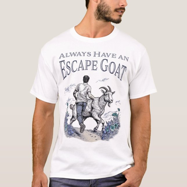Haben Sie immer eine Fluchtziege (leichtere Gegens T-Shirt (Vorderseite)