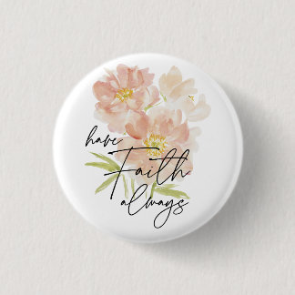 Haben Sie immer Vertrauen Aquarell-Blume Christlic Button